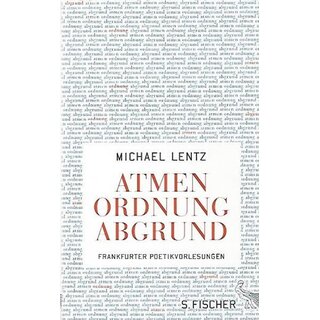Atmen Ordnung Abgrund: Frankfurter...Mängelexemplar Geb. Ausg. von Michael Lentz