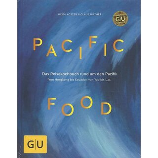 Pacific Food: Das Reisekochbuch rund um den Pazifik Geb. Ausg. von Heidi Köster