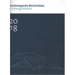 Archäologische Nachrichten aus Schleswig-Holstein 2018 Broschiert Mängelexemplar