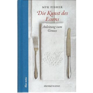Die Kunst des Essens Geb. Ausg. Mängelexemplar von MFK Fisher