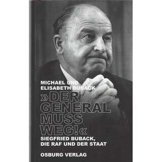 Der General muss weg!: Geb. Ausg. Mängelexemplar von Michael Buback