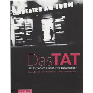 Das TAT: Das legendäre Frankfurter Theaterlabor Taschenbuch von Sabine Bayerl
