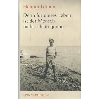 Denn für dieses Leben ist der Mensch.....Geb. Ausg. Mängelexemplar Helmut Lethen