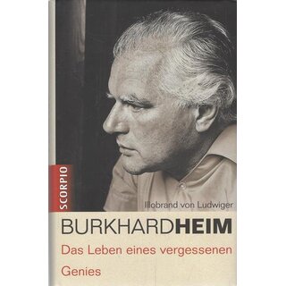 Burkhard Heim: Das Leben eines... Gb. Mängelexemplar von Illobrand von Ludwiger