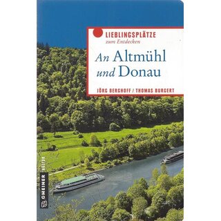 An Altmühl und Donau: Taschenbuch von Jörg Berghoff