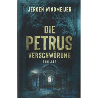 Die Petrus-Verschwörung: Thriller Geb.Ausg. Mängelexemplar von Jeroen Windmeijer