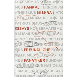 Freundliche Fanatiker: Über das.. Geb. Ausg. Mängelexemplar von Pankaj Mishra