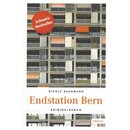 Endstation Bern: Kriminalroman Taschenbuch von Nicole...
