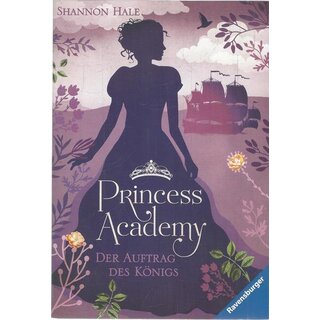 Princess Academy, Bd.3:Der Auftrag des Königs Tb.Mängelexemplar von Shannon Hale