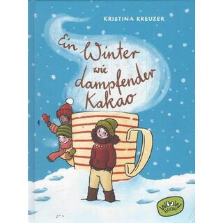 Ein Winter wie dampfender Kakao Geb. Ausg. Mängelexemplar von Kristina Kreuzer