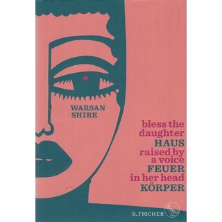 Haus Feuer Körper: Bless the Daughter....Gb. Mängelexemplar von Warsan Shire